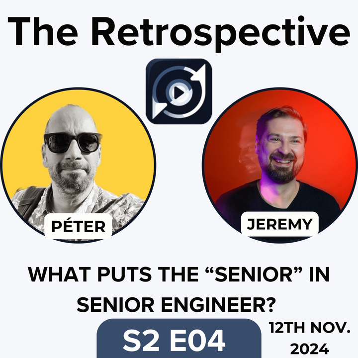 S2 E04 - What Puts the Senior in Senior Software Engineer?